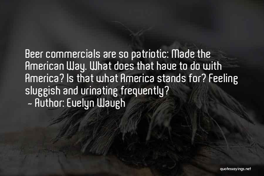 Best American Patriotic Quotes By Evelyn Waugh