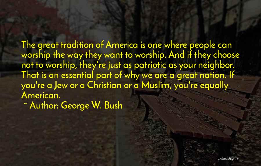 Best American Patriotic Quotes By George W. Bush