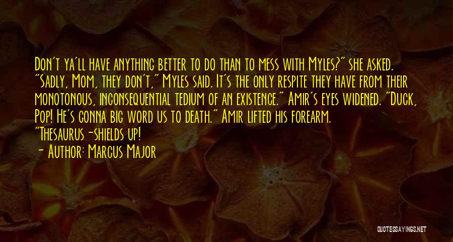 Best Amir Quotes By Marcus Major