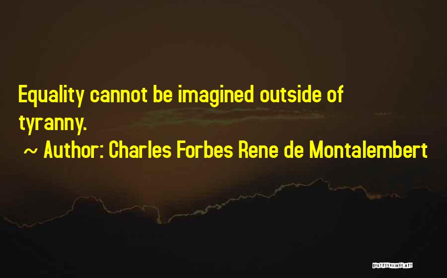 Best Anarcho Capitalism Quotes By Charles Forbes Rene De Montalembert