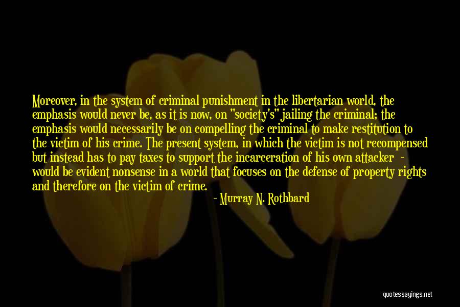 Best Anarcho Capitalism Quotes By Murray N. Rothbard