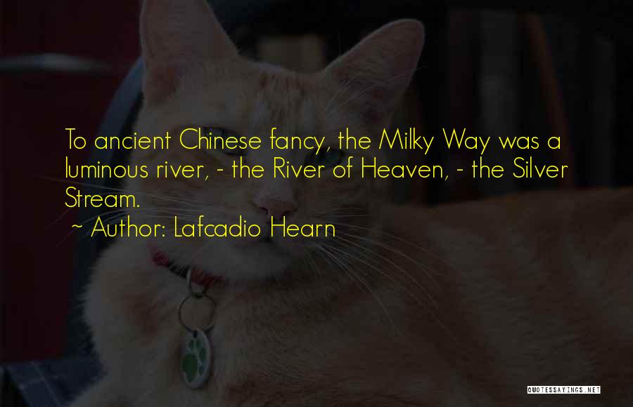 Best Ancient Chinese Quotes By Lafcadio Hearn