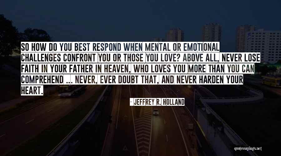 Best And Emotional Quotes By Jeffrey R. Holland