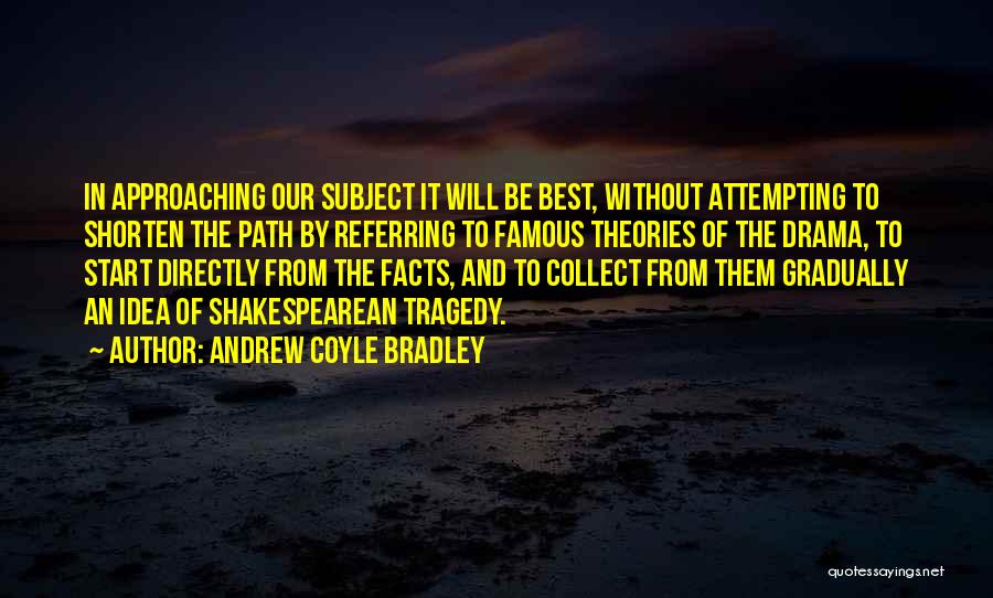 Best And Famous Quotes By Andrew Coyle Bradley