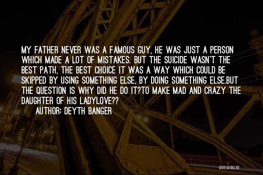 Best And Famous Quotes By Deyth Banger