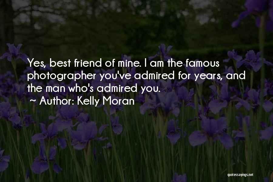 Best And Famous Quotes By Kelly Moran