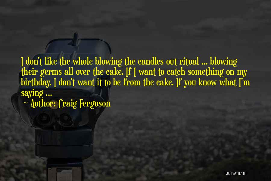 Best And Funny Birthday Quotes By Craig Ferguson