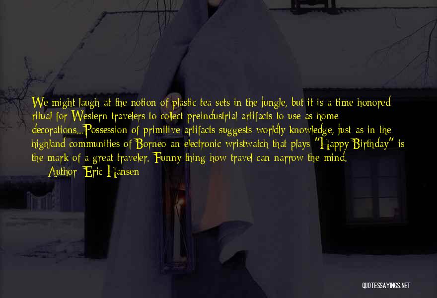 Best And Funny Birthday Quotes By Eric Hansen