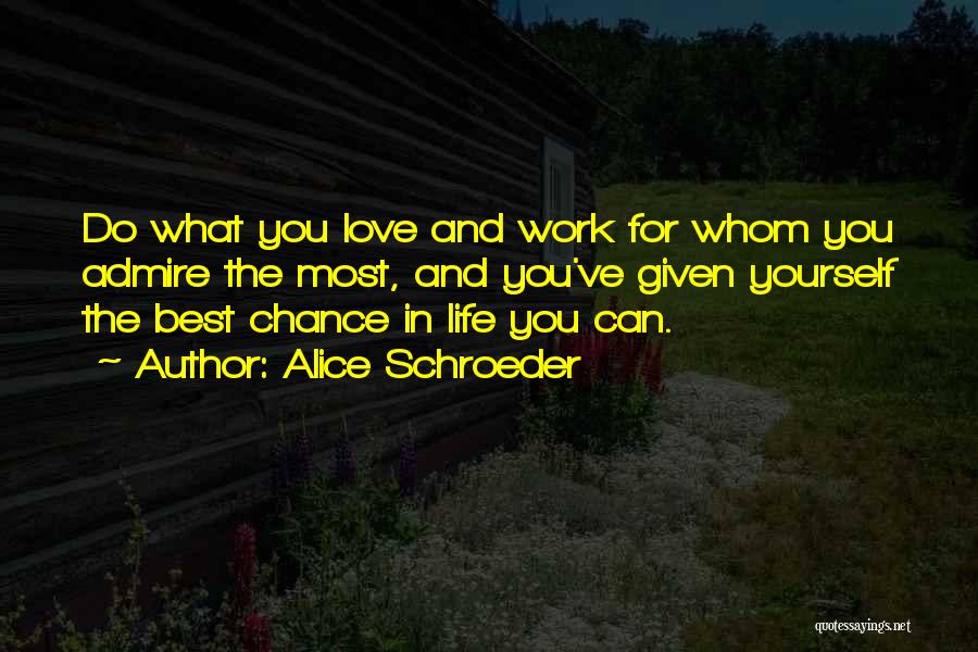 Best And Love Quotes By Alice Schroeder