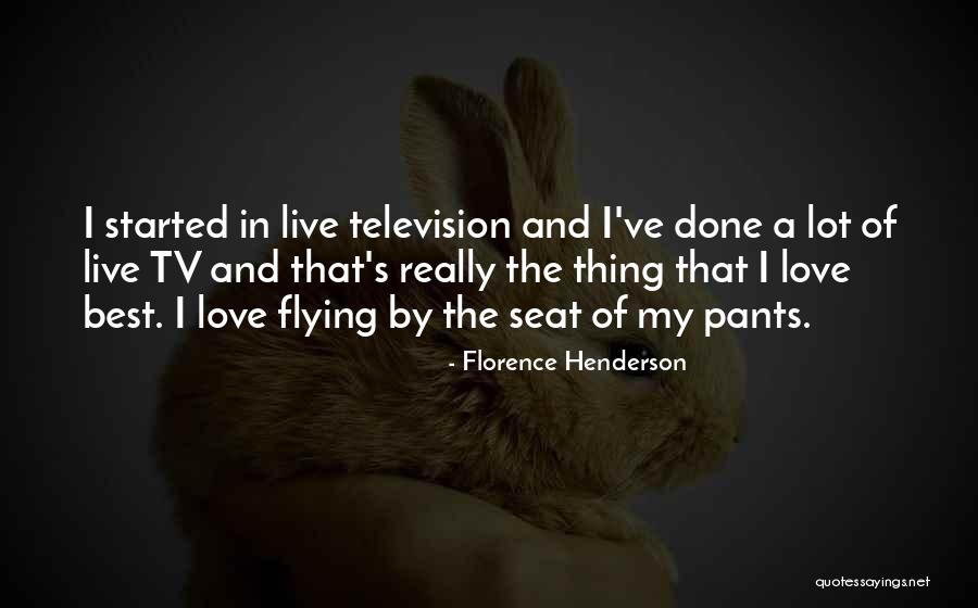 Best And Love Quotes By Florence Henderson