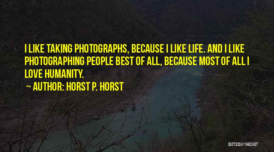 Best And Love Quotes By Horst P. Horst