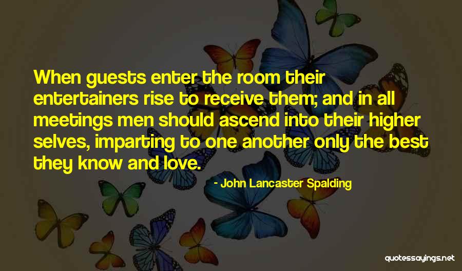 Best And Love Quotes By John Lancaster Spalding