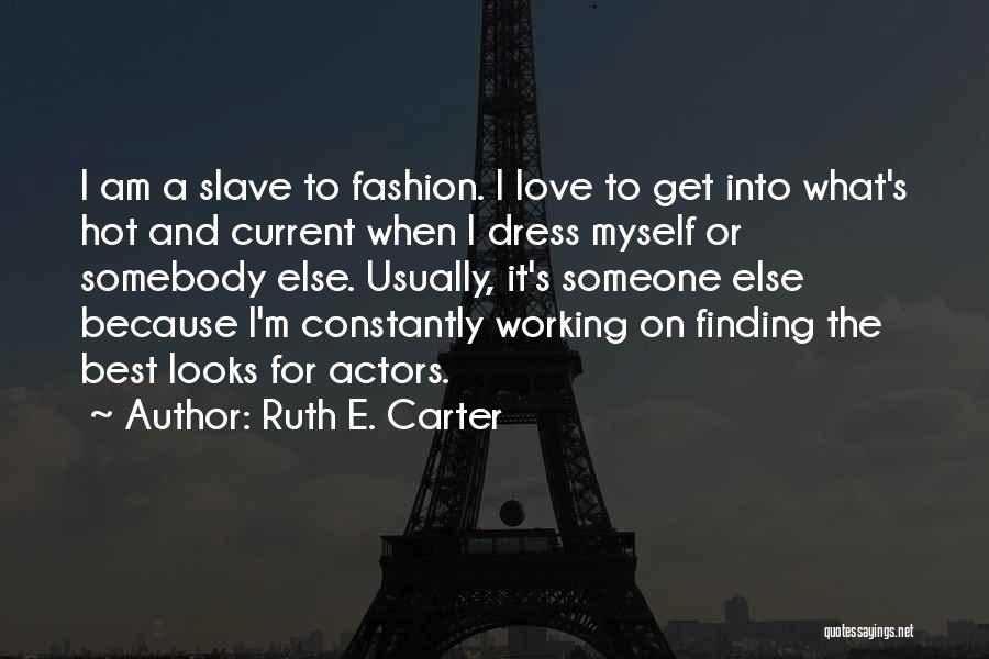 Best And Love Quotes By Ruth E. Carter