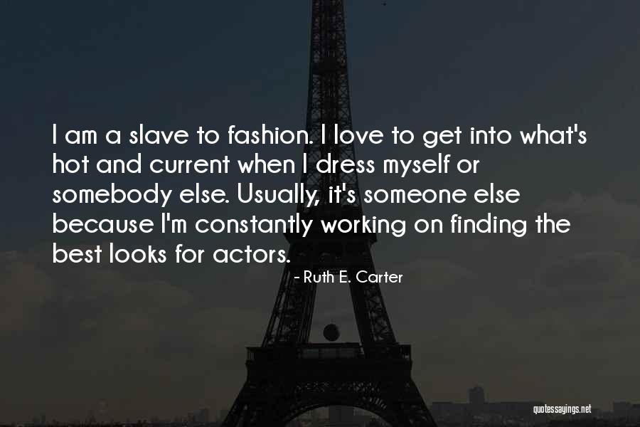 Best And Love Quotes By Ruth E. Carter