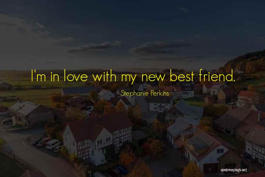 Best And New Love Quotes By Stephanie Perkins