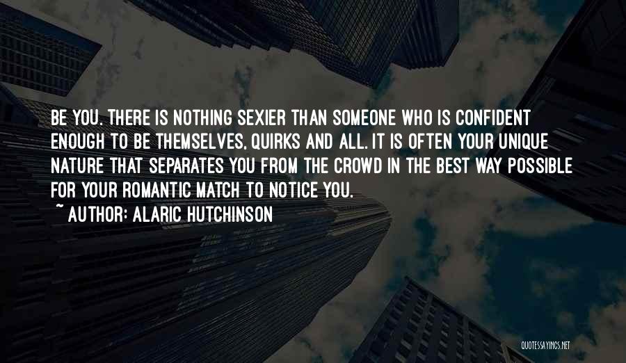 Best And Romantic Love Quotes By Alaric Hutchinson