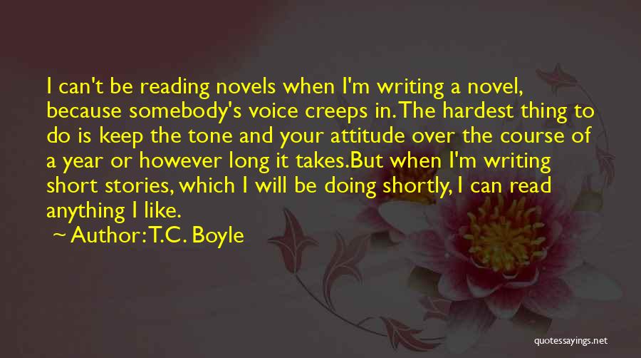 Best And Short Attitude Quotes By T.C. Boyle