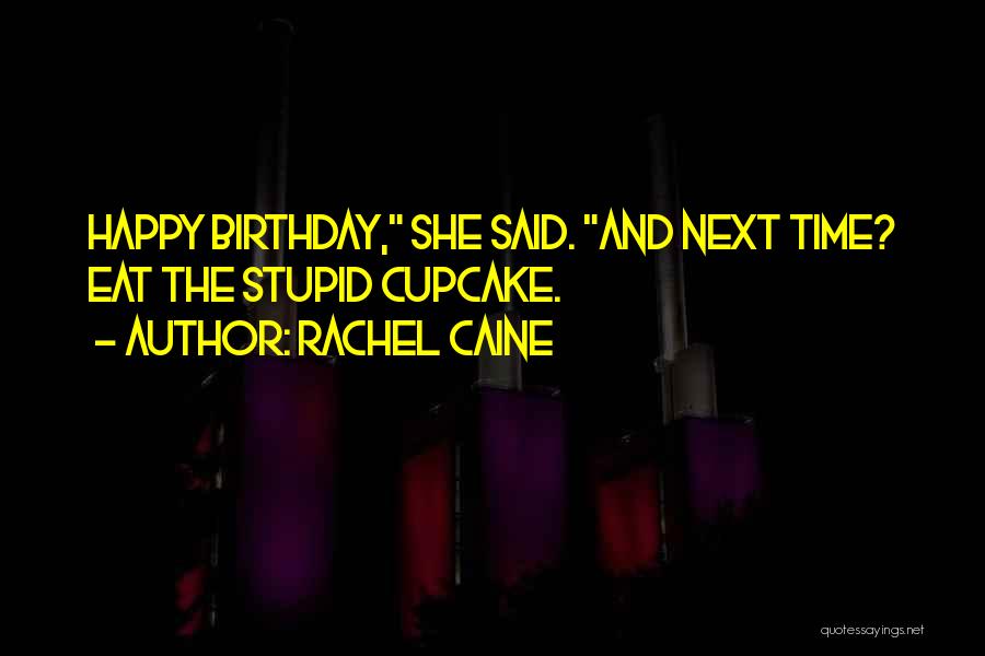 Best And Short Birthday Quotes By Rachel Caine