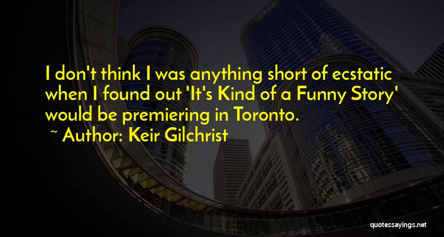 Best And Short Funny Quotes By Keir Gilchrist