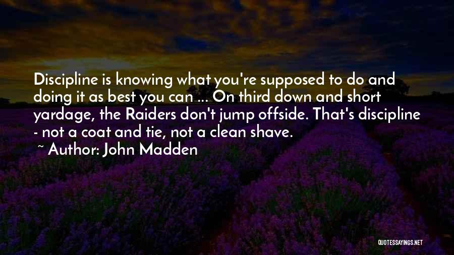 Best And Short Quotes By John Madden