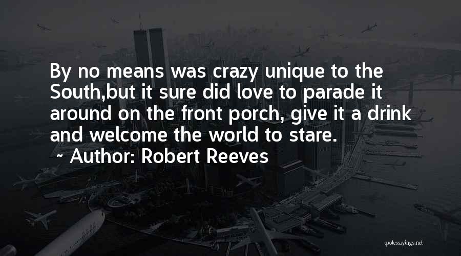 Best And Unique Love Quotes By Robert Reeves