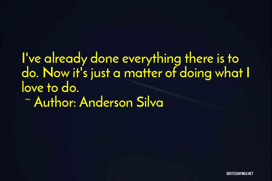 Best Anderson Silva Quotes By Anderson Silva