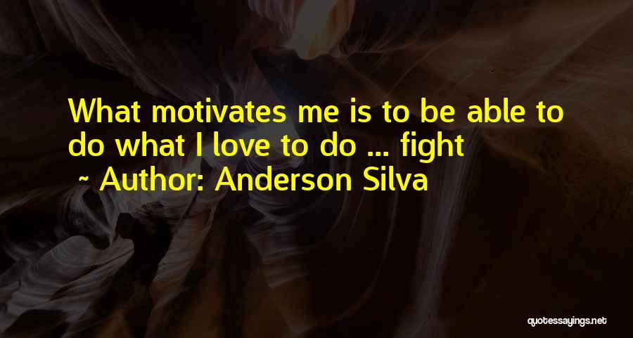 Best Anderson Silva Quotes By Anderson Silva