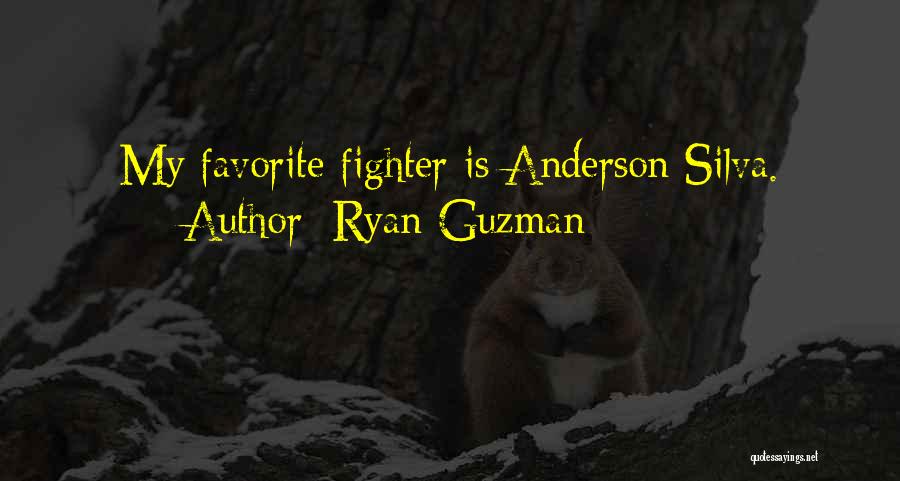 Best Anderson Silva Quotes By Ryan Guzman