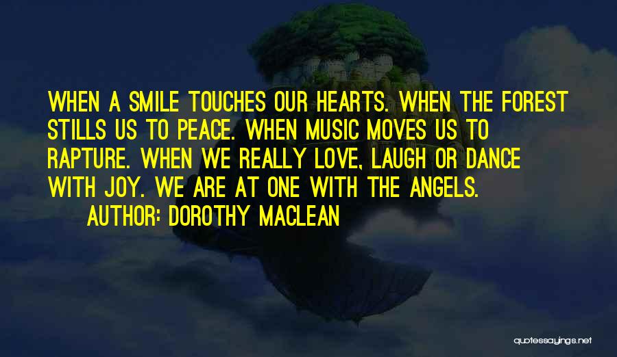 Best Angel Love Quotes By Dorothy Maclean