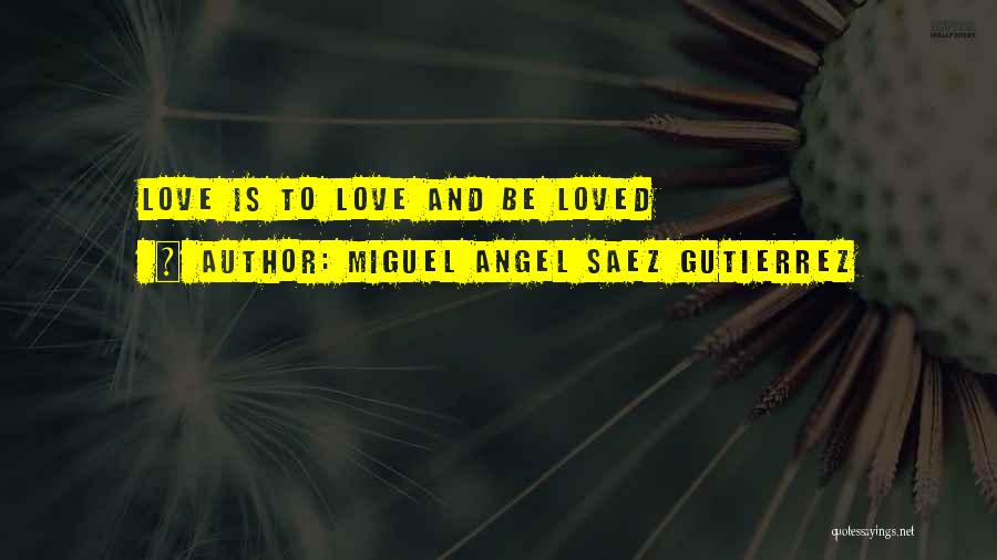 Best Angel Love Quotes By Miguel Angel Saez Gutierrez