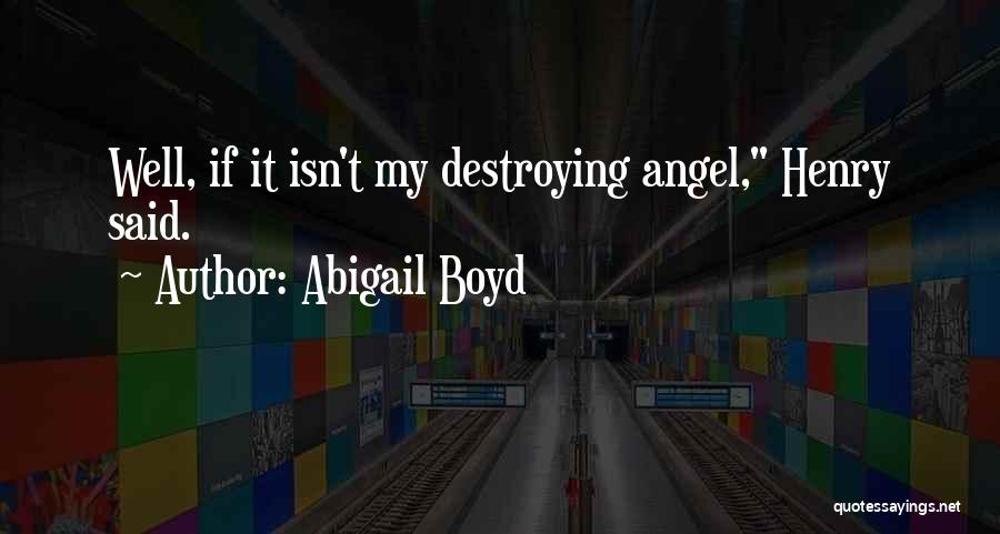 Best Angel Series Quotes By Abigail Boyd