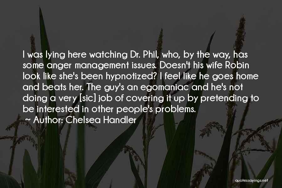 Best Anger Management Quotes By Chelsea Handler
