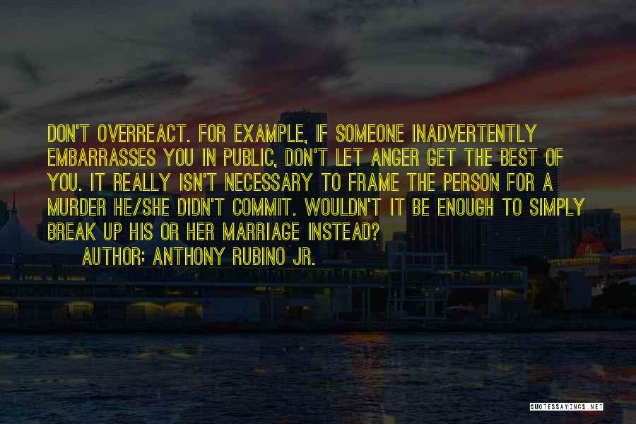 Best Anger Quotes By Anthony Rubino Jr.