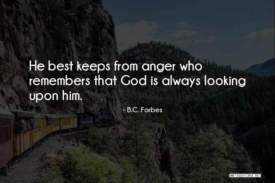 Best Anger Quotes By B.C. Forbes