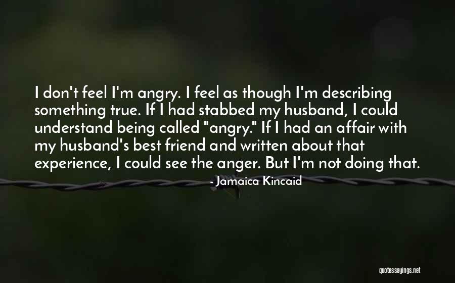 Best Anger Quotes By Jamaica Kincaid