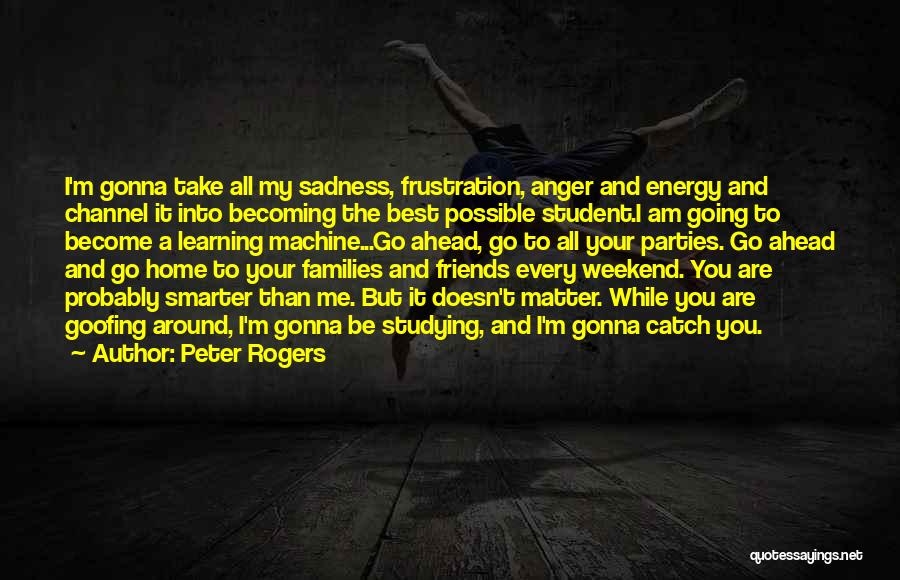 Best Anger Quotes By Peter Rogers