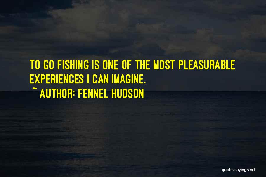 Best Angling Quotes By Fennel Hudson