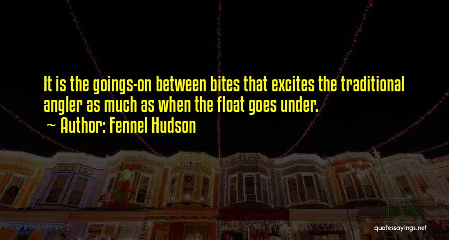 Best Angling Quotes By Fennel Hudson