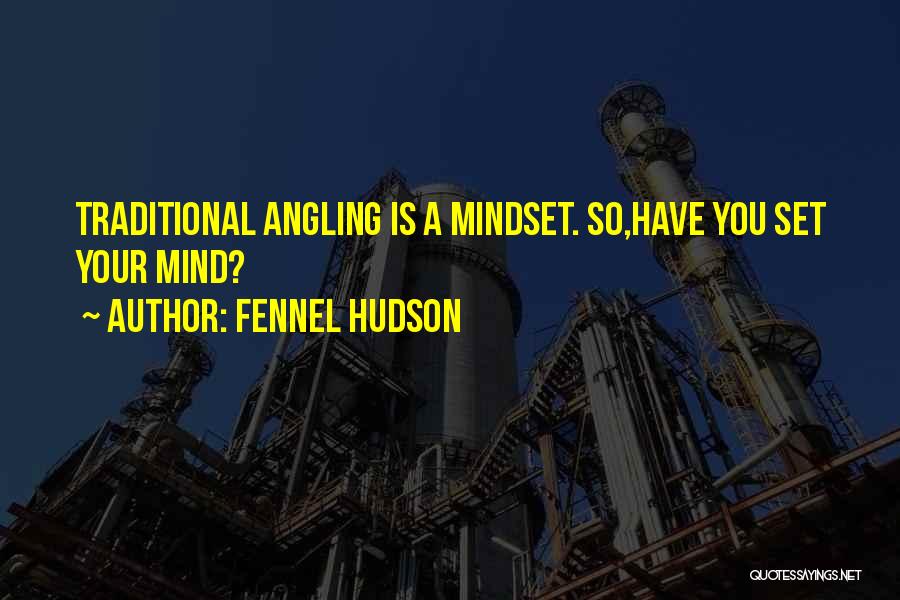 Best Angling Quotes By Fennel Hudson