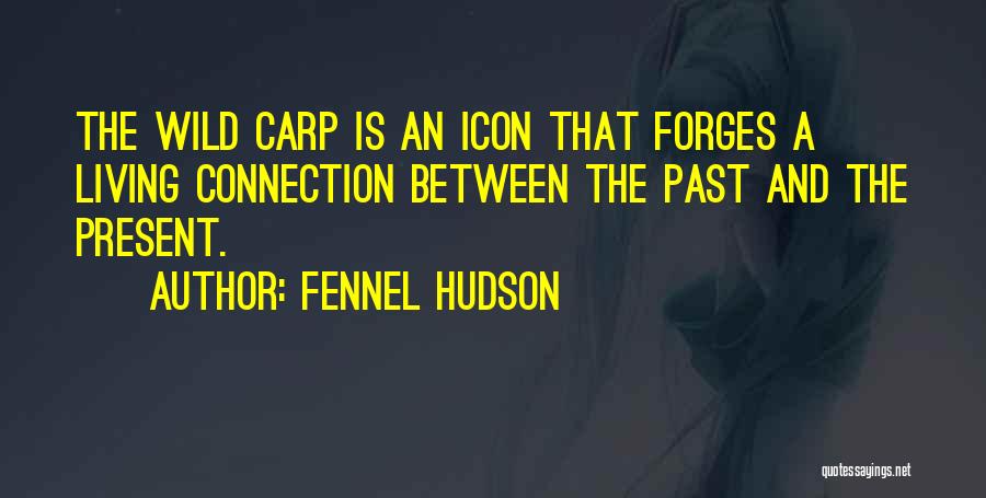 Best Angling Quotes By Fennel Hudson