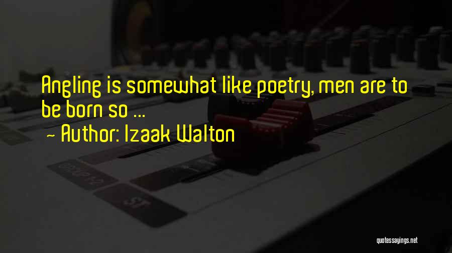 Best Angling Quotes By Izaak Walton