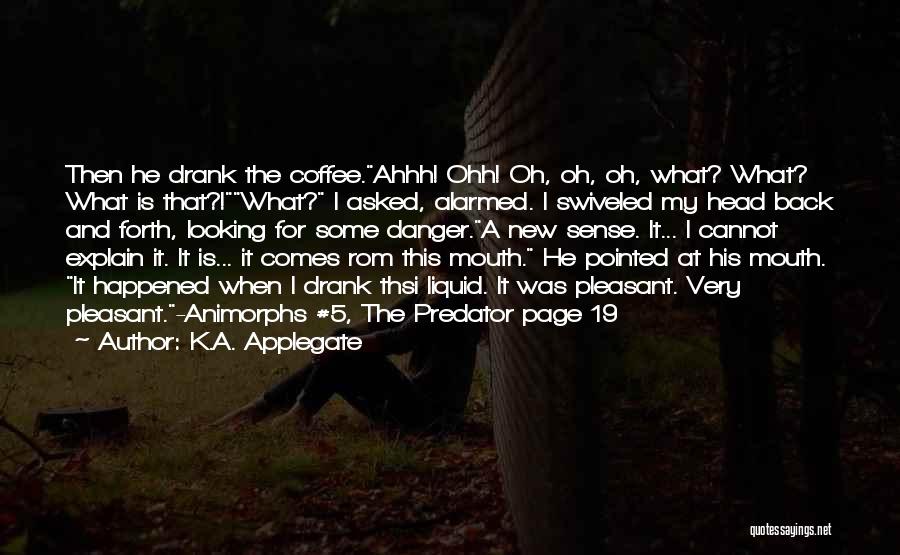 Best Animorphs Quotes By K.A. Applegate