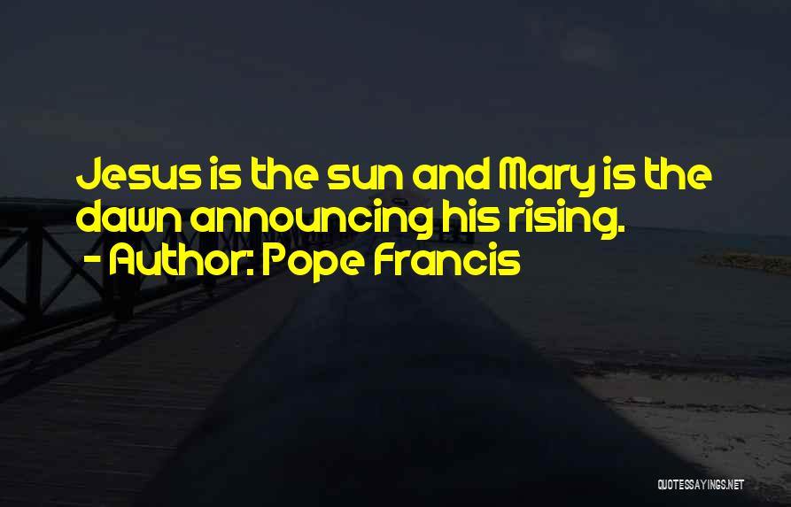 Best Announcing Quotes By Pope Francis