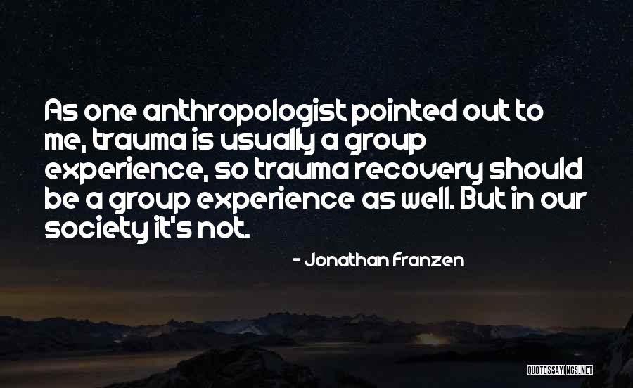 Best Anthropologist Quotes By Jonathan Franzen Best Anthropologist Quotes By Jonathan Franzen
