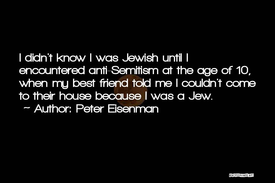 Best Anti-abortion Quotes By Peter Eisenman