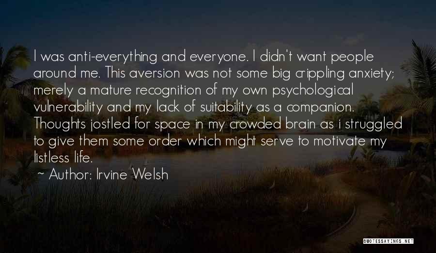 Best Anti Anxiety Quotes By Irvine Welsh