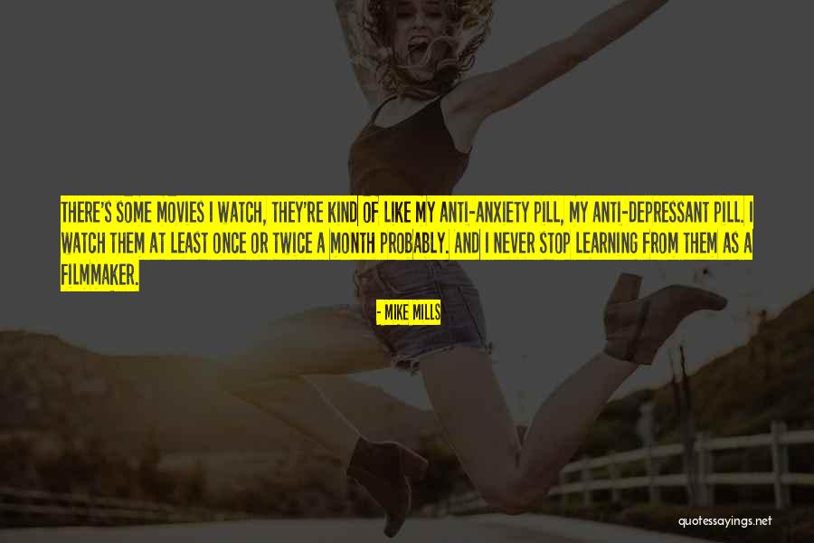 Best Anti Anxiety Quotes By Mike Mills Best Anti Anxiety Quotes By Mike Mills