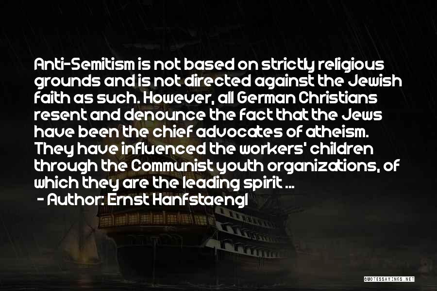 Best Anti Christian Quotes By Ernst Hanfstaengl