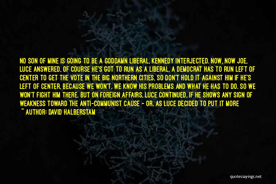 Best Anti Communism Quotes By David Halberstam