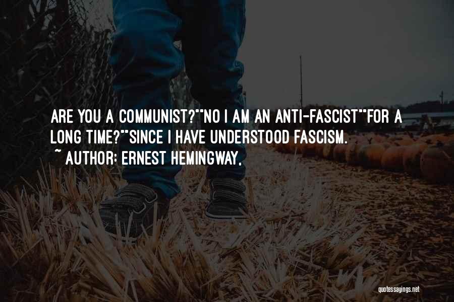 Best Anti Communism Quotes By Ernest Hemingway,